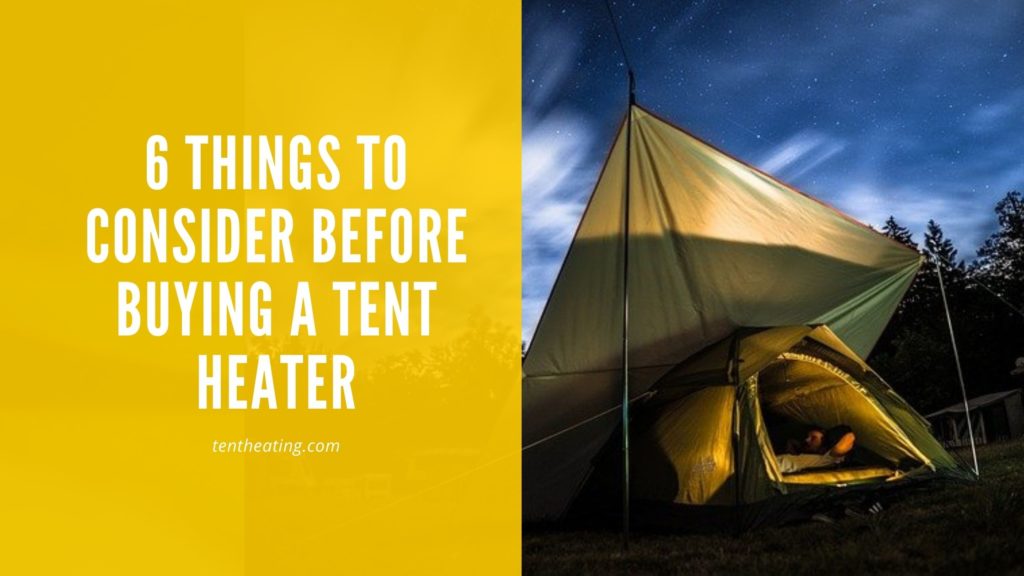 6 Things To Consider Before Buying A Tent Heater