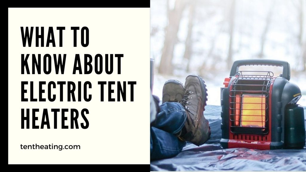 What To Know About Electric Tent Heaters